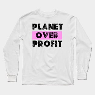 Planet Over Profit - Earth Day 2024 gift april 22 Climate Change Long Sleeve T-Shirt